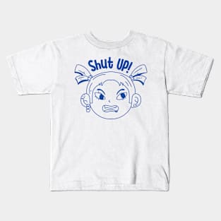 girl shut up Kids T-Shirt